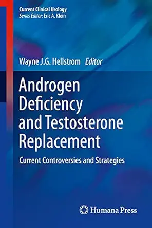 Buy Androgen Deficiency and Testosterone Replacement: Current Controversies and Strategies (Current Clinical Urology) (English, Paperback) Online at Best Price - GlowMirror
