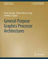 Buy General-Purpose Graphics Processor Architecture (English, Paperback, Aamodt) Online at Best Price - GlowMirror