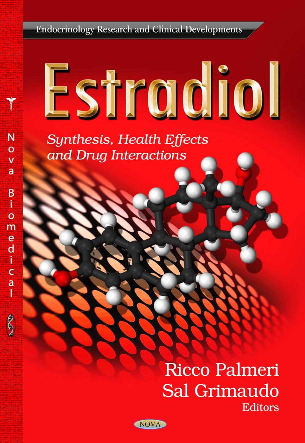 Buy Estradiol: Synthesis, Health Effects and Drug Interactions (Endocrinology Research and Clinical Developments) (English, Hardcover, Ricco Palmeri, S... Online at Best Price - GlowMirror