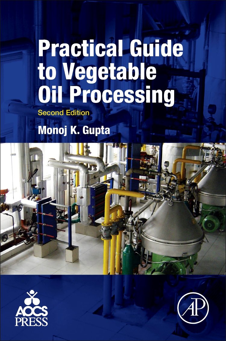 Buy Practical Guide to Vegetable Oil Processing (English, Paperback, Monoj Gupta) Online at Best Price - GlowMirror