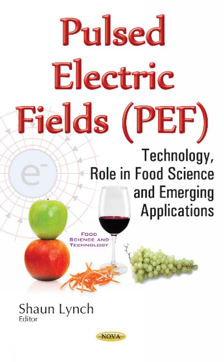 Buy Pulsed Electric Fields (PEF): Technology, Role in Food Science & Emerging Applications (Food Science and Technology) (English, Hardcover, Shaun Lynch) Online at Best Price - GlowMirror