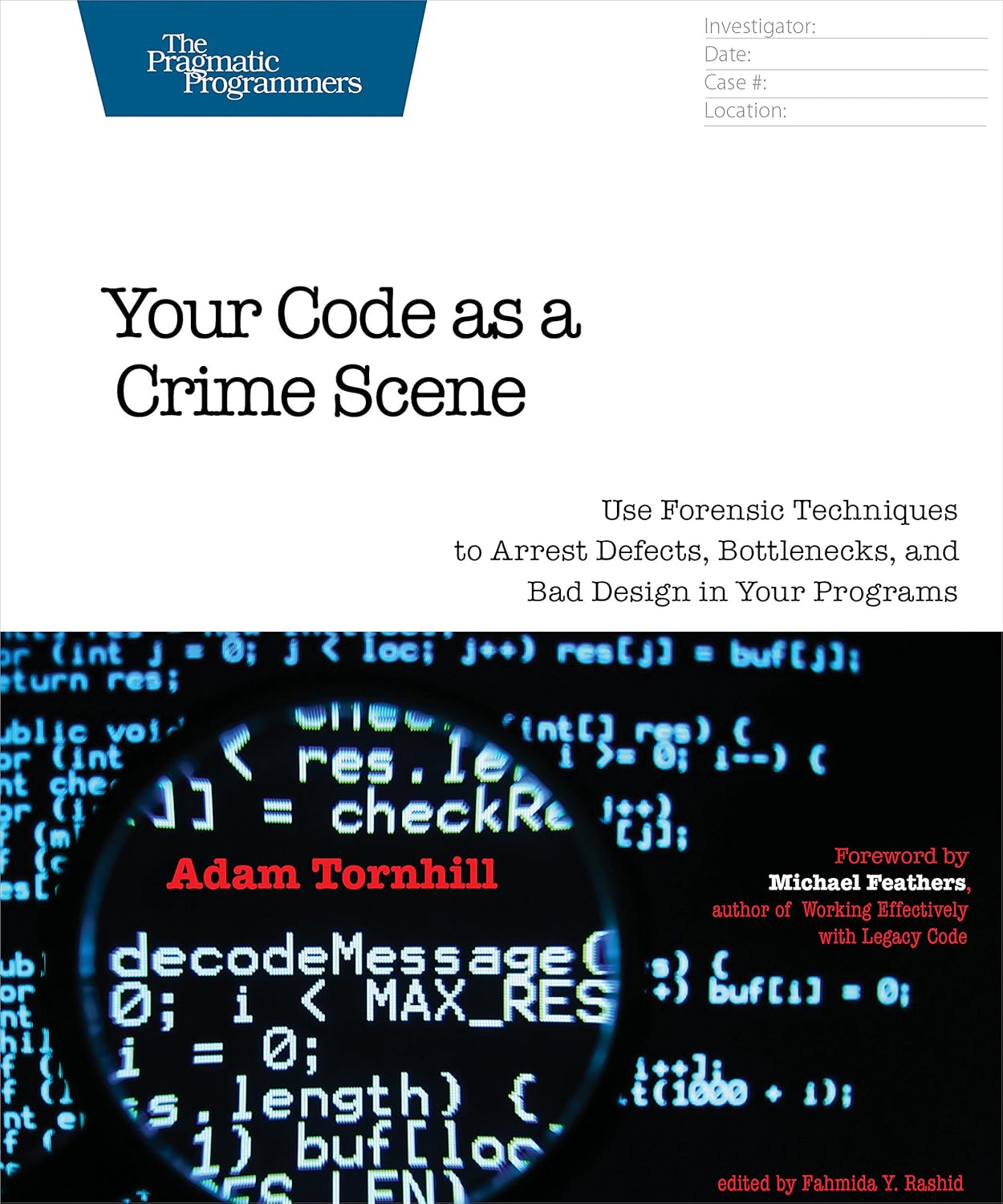 Buy Your Code as a Crime Scene: Use Forensic Techniques to Arrest Defects, Bottlenecks, and Bad Design in Your Programs (English, Paperback, Adam Tornh... Online at Best Price - GlowMirror