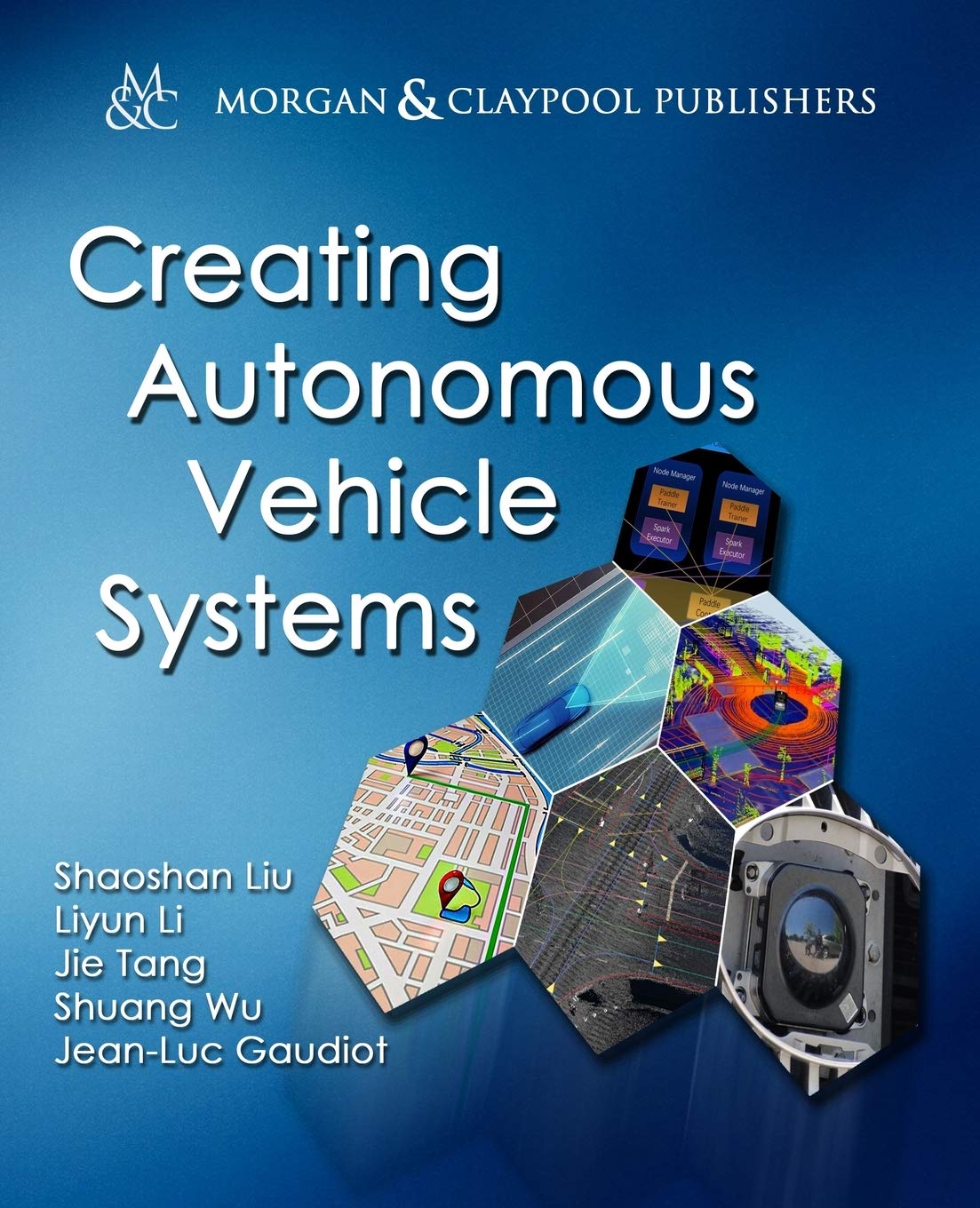 Buy Creating Autonomous Vehicle Systems (English, Hardcover, Shaoshan Liu, Liyun Li, Jie Tang, Shuang Wu, Jean-Luc Gaudiot) Online at Best Price - GlowMirror