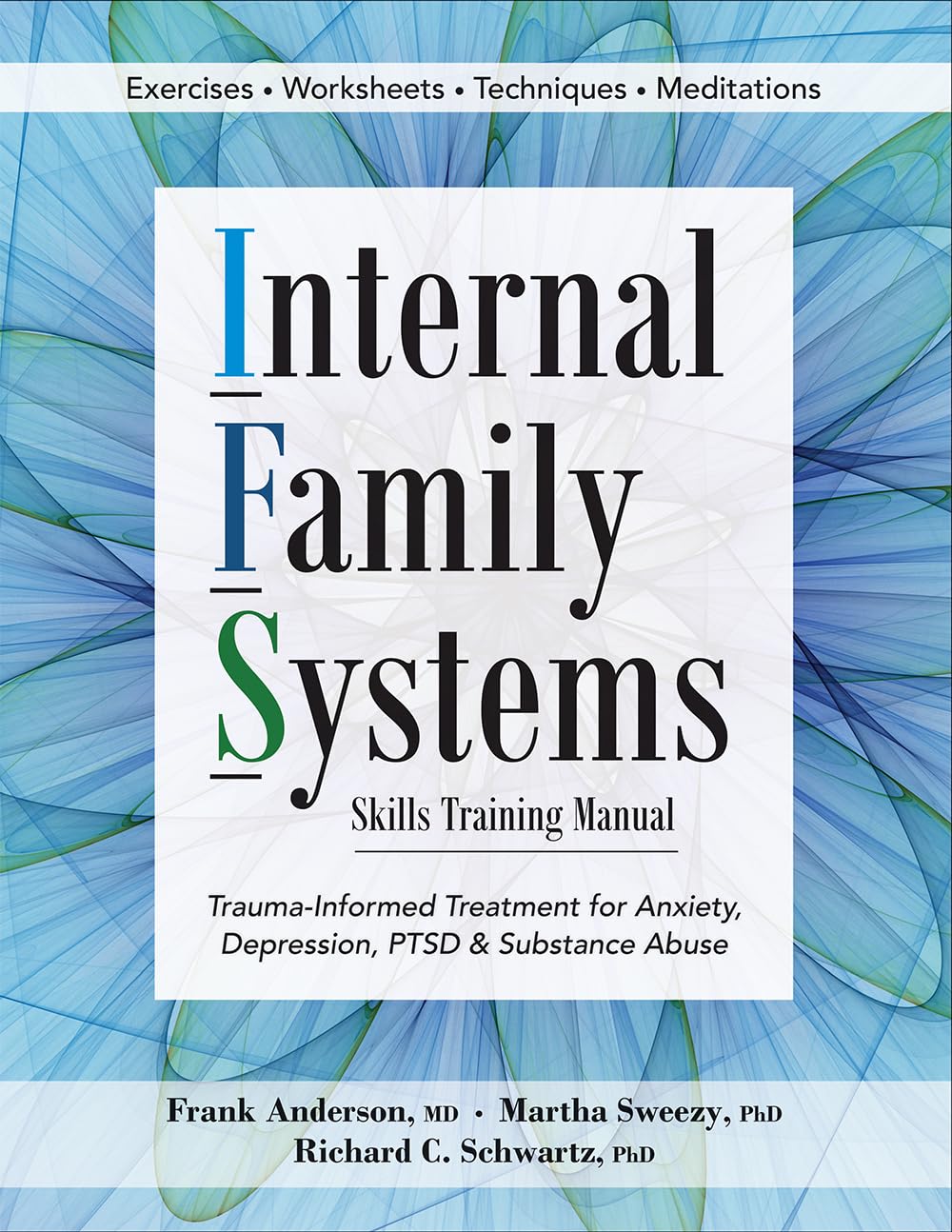 Buy Internal Family Systems Skills Training Manual: Trauma-Informed Treatment for Anxiety, Depression, Ptsd & Substance Abuse (English, Paperback, M.D.... Online at Best Price - GlowMirror