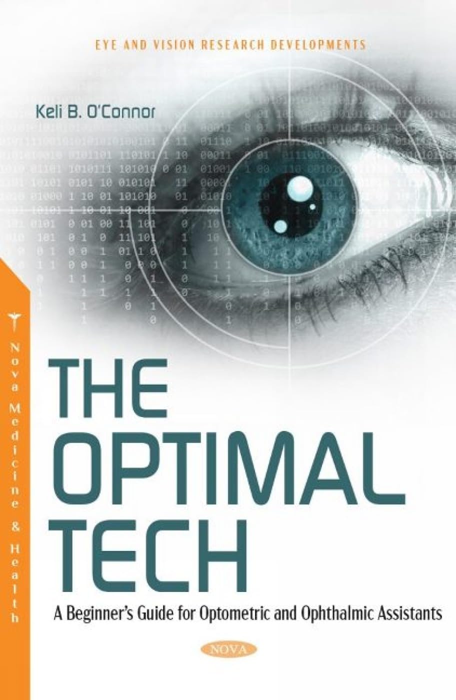 Buy The Optimal Tech: A Beginner’s Guide for Optometric and Ophthalmic Assistants (English, Paperback, Keli B. O'connor) Online at Best Price - GlowMirror