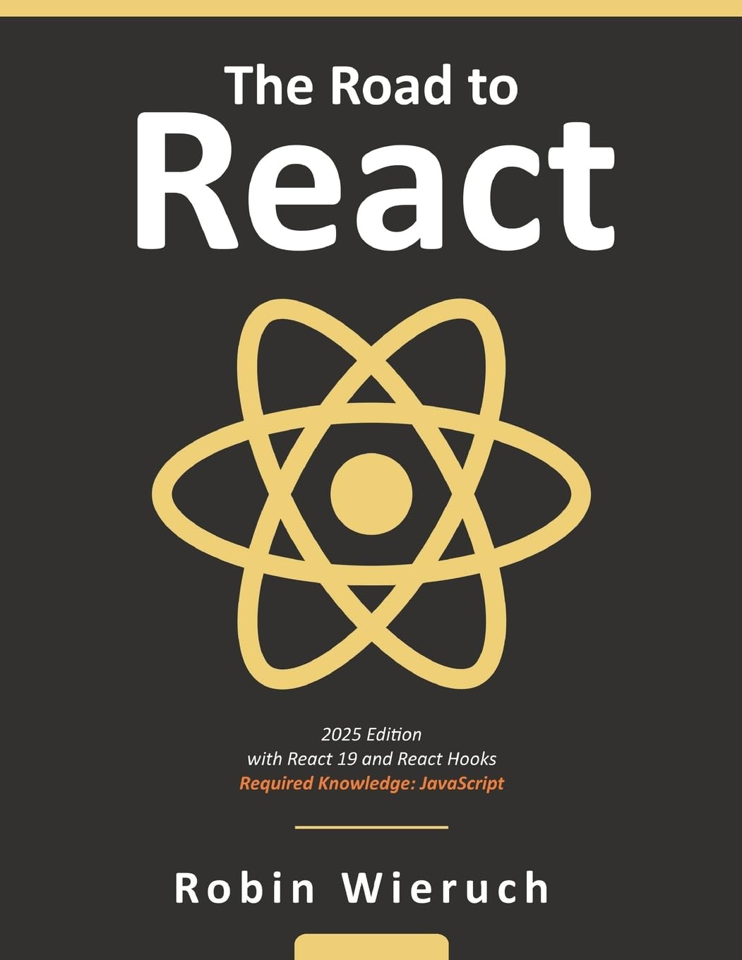 Buy The Road To Learn React: Your Journey To Master Plain Yet Pragmatic React.Js (English, Paperback, Robin Wieruch) Online at Best Price - GlowMirror
