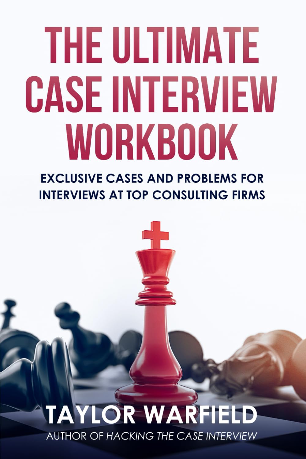 Buy The Ultimate Case Interview Workbook: Ex (English, Paperback, Taylor Warfield) Online at Best Price - GlowMirror