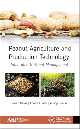 PEANUT AGRICULTURE AND PRODUCTION TECHNOLOGY : INTEGRATED NUTRIENT MANAGEMENT, 1ST EDITION (English, Paperback, Zafar Abbas, Arvind Kumar, Anoop Ku... - Image 1 - GlowMirror