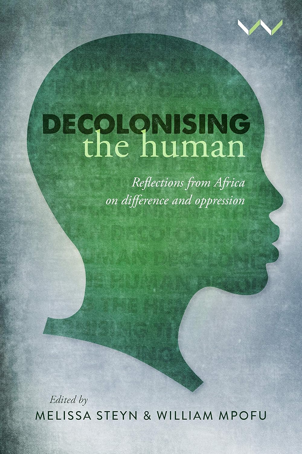 Buy Decolonising the Human: Reflections from Africa on difference and oppression (English, Paperback, Melissa Steyn, William Mpofu, Gbenga S Adejare, O... Online at Best Price - GlowMirror