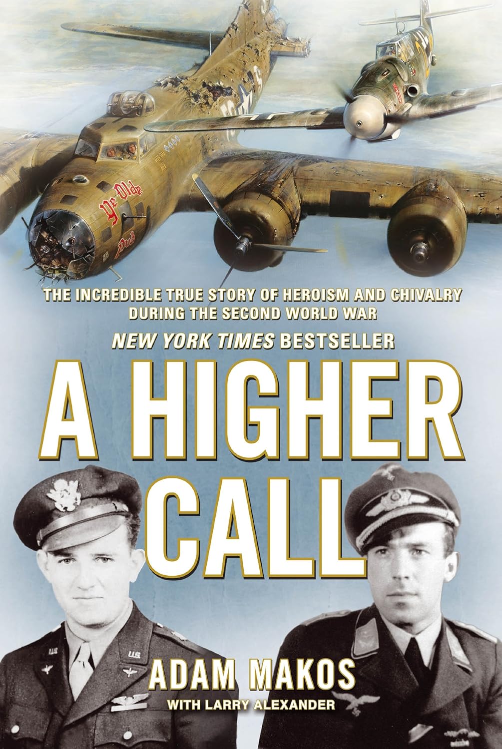 Buy A Higher Call: The Incredible True Story of Heroism and Chivalry during the Second World War (English, Paperback, Adam Makos) Online at Best Price - GlowMirror