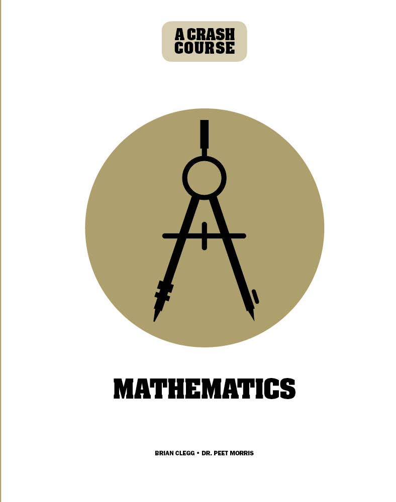 Buy Math: A Crash Course: Become An Instant Expert (English, Paperback, Brian Clegg, Peet Morris) Online at Best Price - GlowMirror