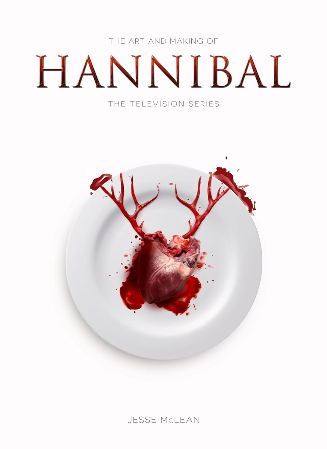 Buy The Art and Making of Hannibal: The Television Series (English, Paperback, Jesse Mclean) Online at Best Price - GlowMirror