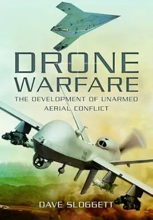 Buy Drone Warfare: The Development of Unmanned Aerial Conflict (English, Paperback, Dave Sloggett) Online at Best Price - GlowMirror