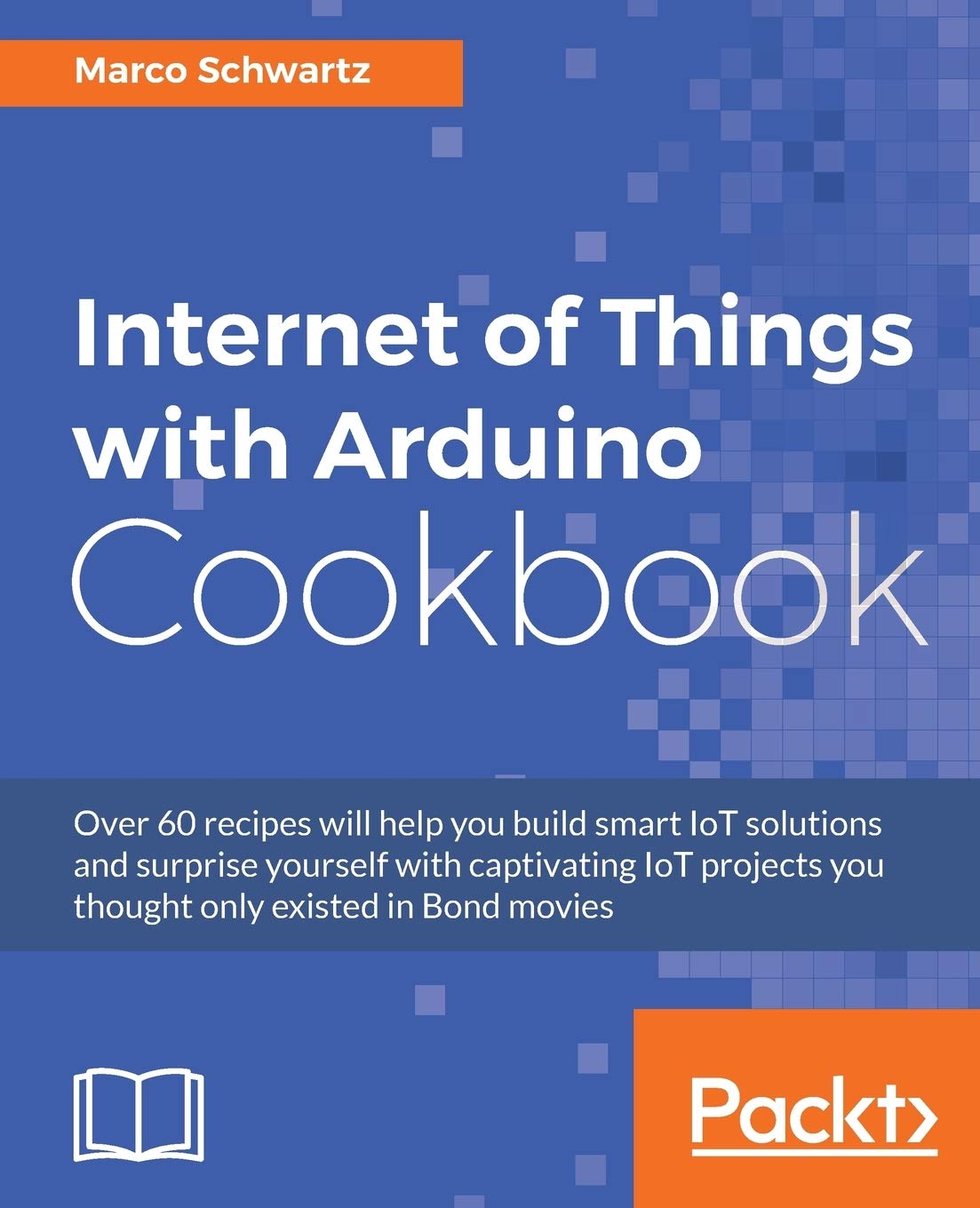 Buy Internet of Things with Arduino Cookbook (English, Paperback, Marco Schwartz) Online at Best Price - GlowMirror