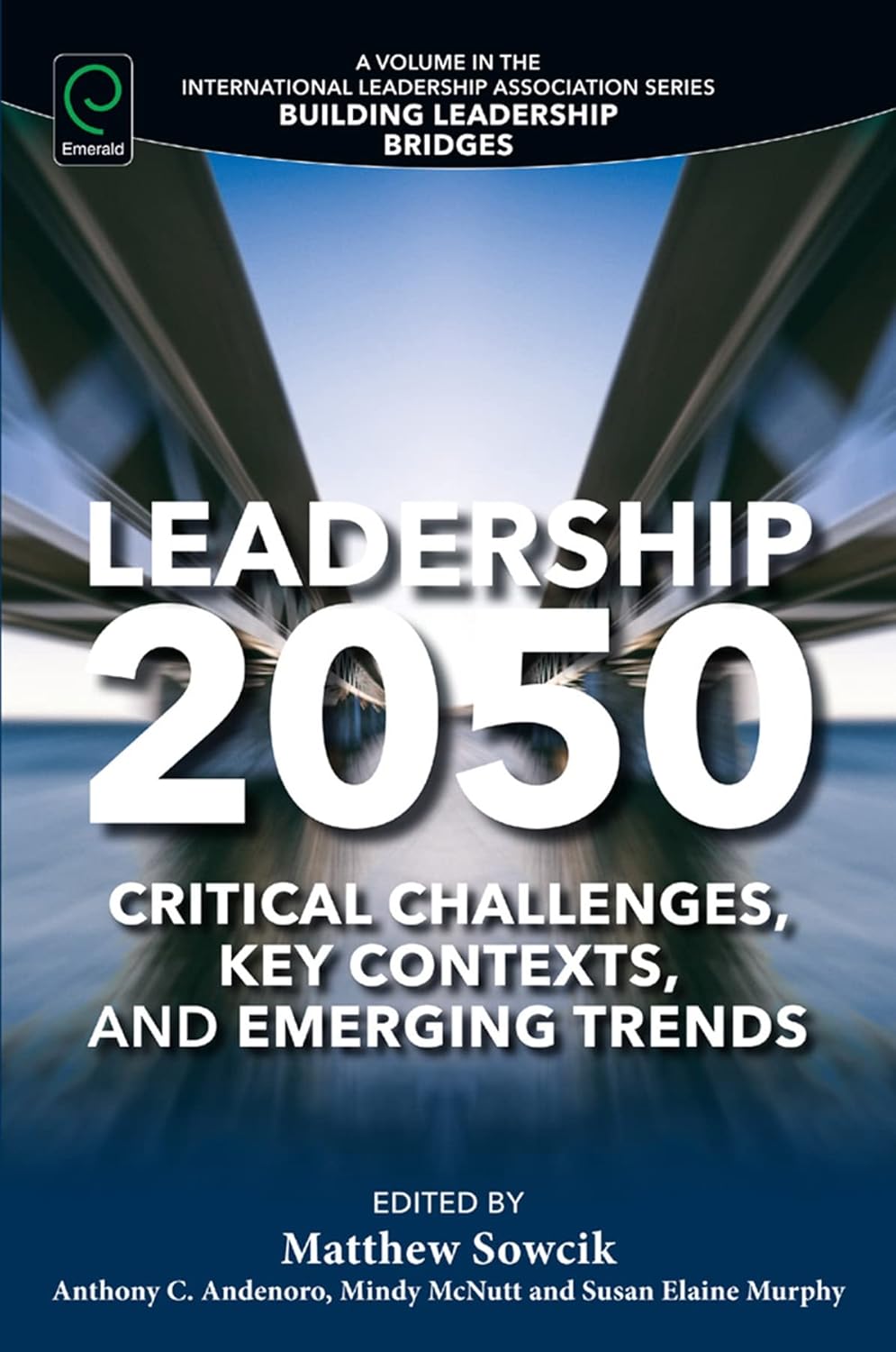 Buy Leadership 2050: Critical Challenges, Key Contexts, and Emerging Trends (Building Leadership Bridges) (English, Paperback, Matthew Sowcik, Anthony ... Online at Best Price - GlowMirror