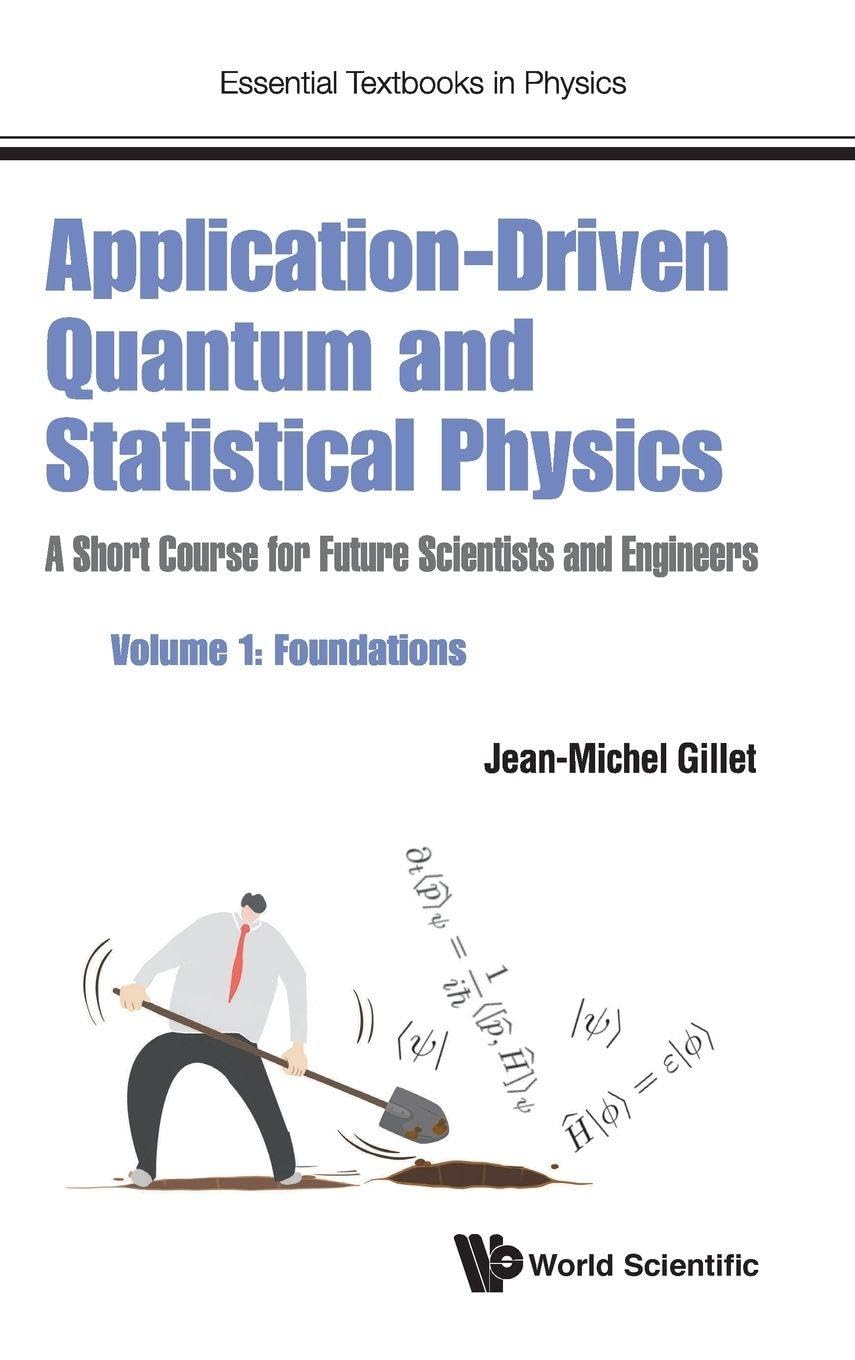 Buy Application-driven Quantum And Statistical Physics: A Short Course For Future Scientists And Engineers - Volume 1: Foundations: 0 (Essential Textbo... Online at Best Price - GlowMirror