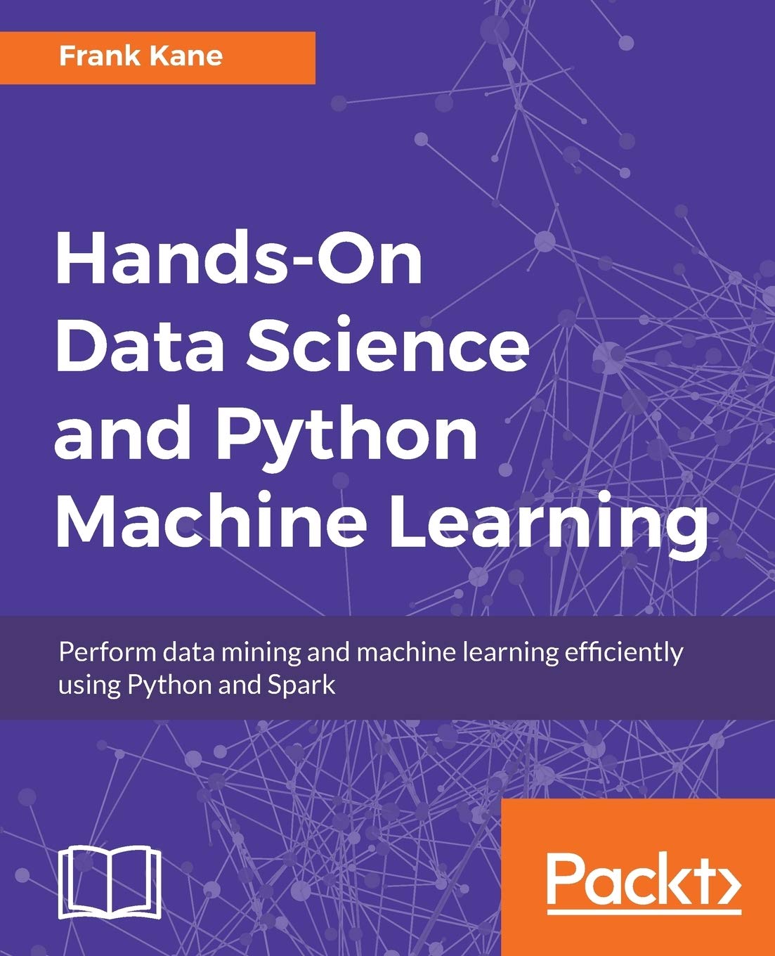 Buy Hands-On Data Science and Python Machine Learning: Perform data mining and machine learning efficiently using Python and Spark (English, Paperback,... Online at Best Price - GlowMirror