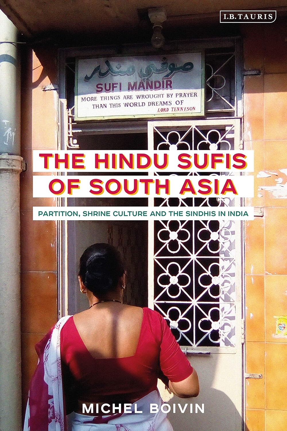 Buy The Hindu Sufis of South Asia: Partition, Shrine Culture and the Sindhis in India (Library of Islamic South Asia) (English, Paperback, Dr Michel Bo... Online at Best Price - GlowMirror