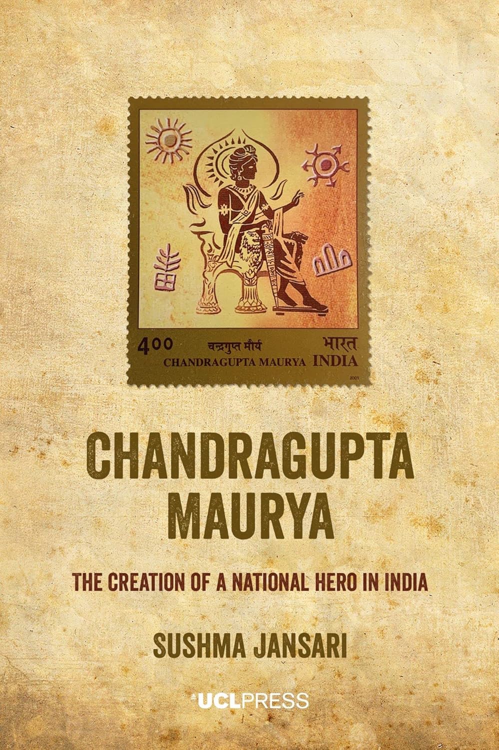 Buy Chandragupta Maurya: The Creation of a National Hero in India (English, Paperback, Sushma Jansari) Online at Best Price - GlowMirror