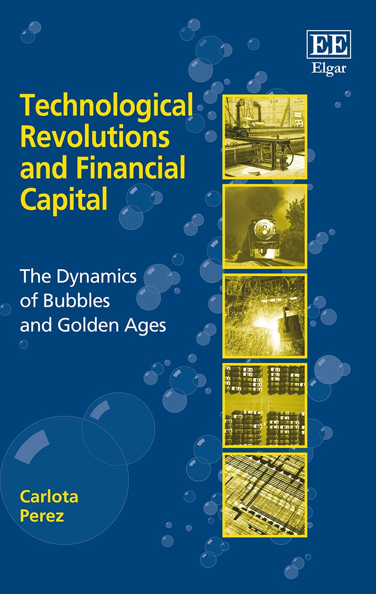 Buy Technological Revolutions and Financial Capital: The Dynamics of Bubbles and Golden Ages (English, Paperback, Carlota Perez) Online at Best Price - GlowMirror