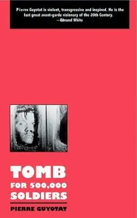 Buy Tomb for 500, 000 Soldiers: v.1 (Modern Classics) (English, Paperback, Pierre Guyotat, Romain Slocombe) Online at Best Price - GlowMirror