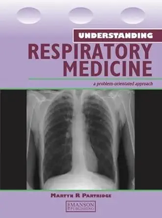 Buy Understanding Respiratory Medicine: A Problem-Oriented Approach (English, Paperback, Martyn R. Partridge) Online at Best Price - GlowMirror