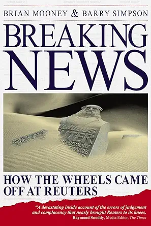 Buy Breaking News: How the Wheels Came off at Reuters (English, Paperback, Brian Mooney, Barry Simpson) Online at Best Price - GlowMirror