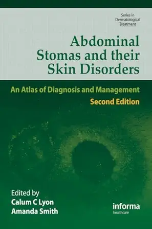 Buy Abdominal Stomas and Their Skin Disorders: An Atlas of Diagnosis and Management (Series in Dermatological Treatment) (English, Paperback, Callum C.... Online at Best Price - GlowMirror