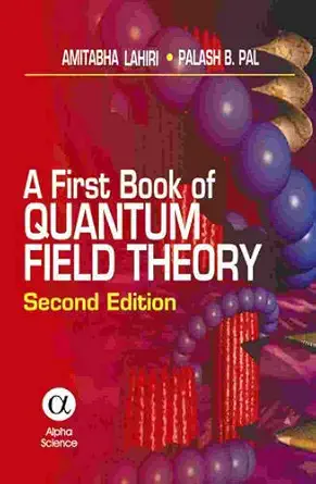 Buy A First Book of Quantum Field Theory (English, Hardcover, Amitabha Lahiri, Palash B. Pal) Online at Best Price - GlowMirror