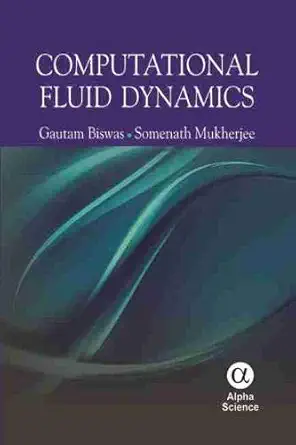 Buy Computational Fluid Dynamics (English, Paperback, Gautum Biswas, Somenath Mukherjee) Online at Best Price - GlowMirror