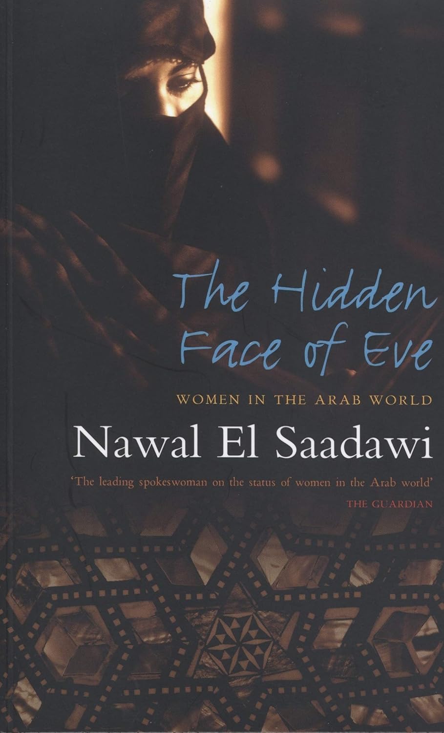 Buy The Hidden Face of Eve: Women in the Arab World (English, Paperback, Nawal El Saadawi, Doctor Ronak Husni) Online at Best Price - GlowMirror