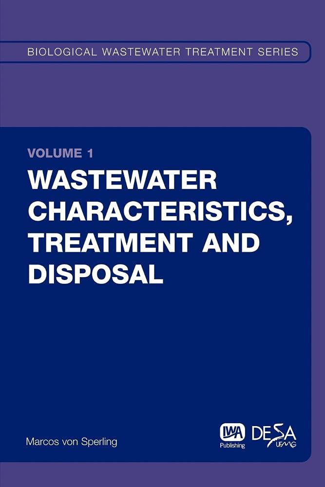 Buy Wastewater Characteristics, Treatment and Disposal: 1 (Biological Wastewater Treatment Series) (English, Paperback, Marcos Von Sperling) Online at Best Price - GlowMirror