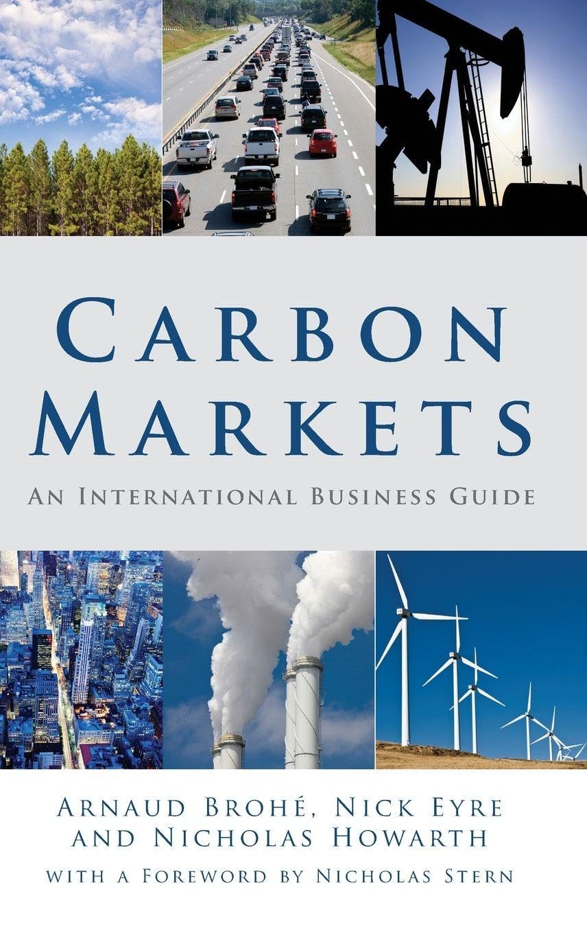 Buy Carbon Markets: An International Business Guide (Environmental Market Insights) (English, Paperback, Arnaud Brohé, Nick Eyre, Nicholas Howarth) Online at Best Price - GlowMirror