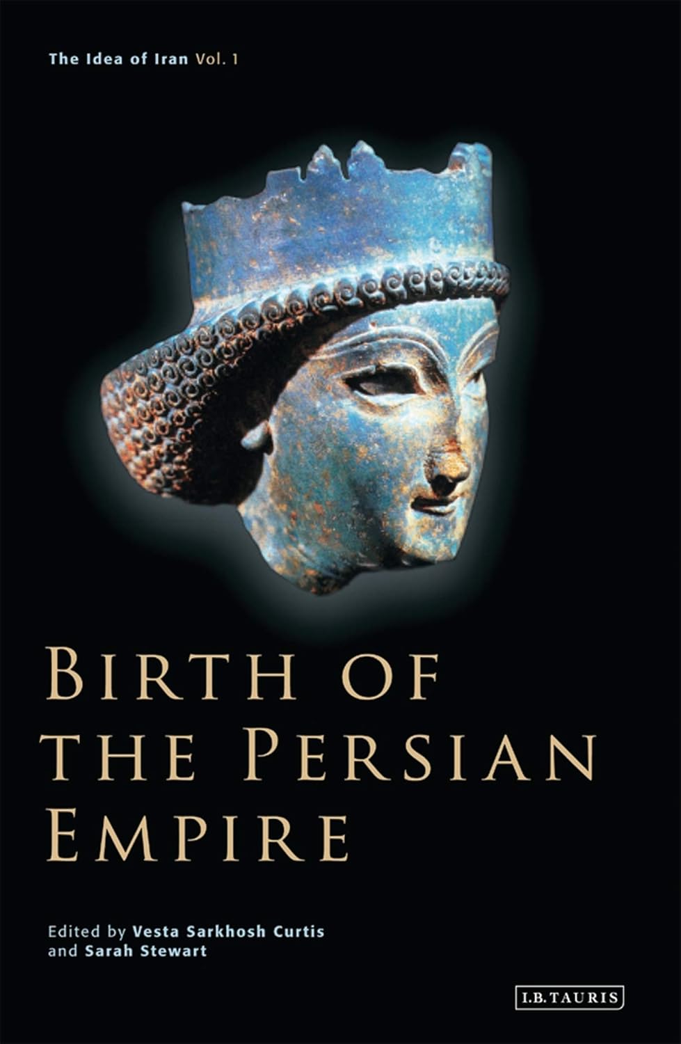 Buy Birth of the Persian Empire: Vol. 1 (Idea of Iran) (English, Paperback, Vesta Sarkhosh Curtis, Sarah Stewart) Online at Best Price - GlowMirror