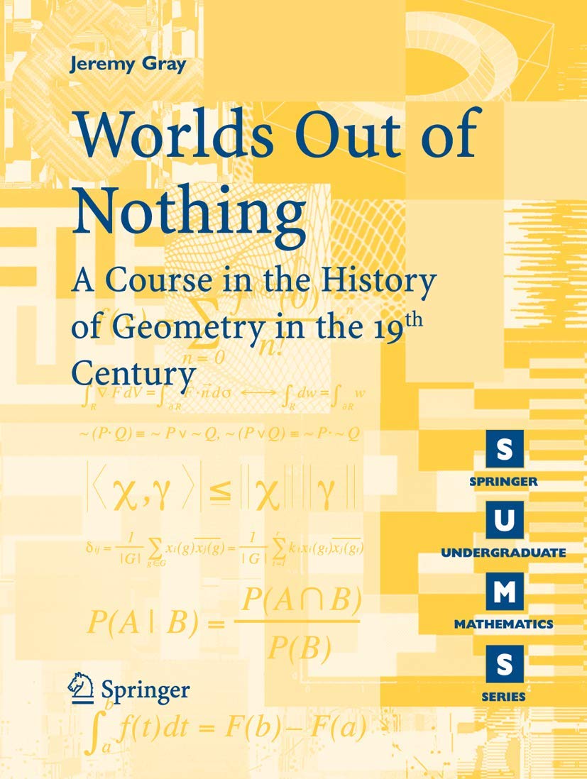Buy WORLDS OUT OF NOTHING: A Course in the History of Geometry in the 19th Century (Springer Undergraduate Mathematics Series) (English, Paperback, Jer... Online at Best Price - GlowMirror