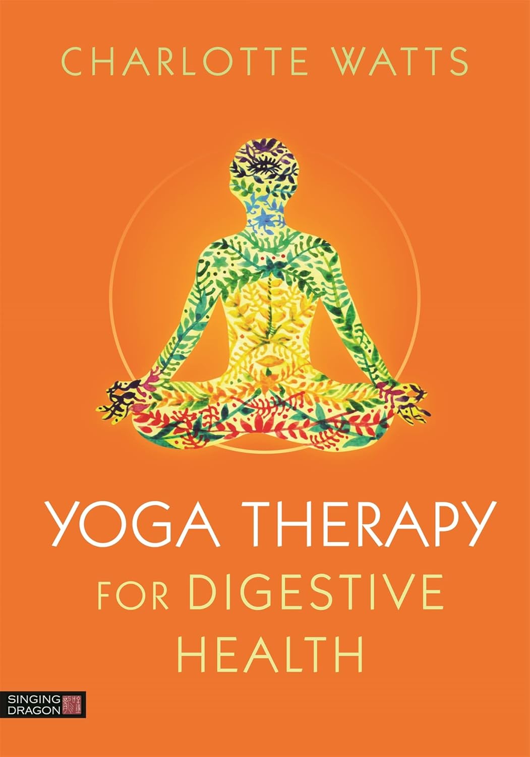 Buy Yoga Therapy for Digestive Health (English, Paperback, Charlotte Watts) Online at Best Price - GlowMirror