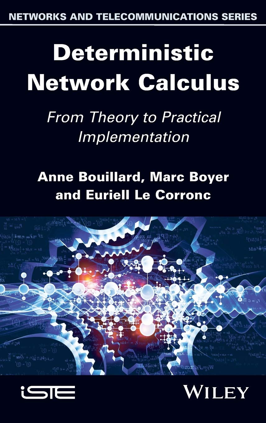 Buy Deterministic Network Calculus: From Theory to Practical Implementation (Networks and Telecommunications) (English, Paperback, Anne Bouillard, Marc... Online at Best Price - GlowMirror