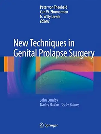 Buy New Techniques in Genital Prolapse Surgery: v. 5 (New Techniques in Surgery Series) (English, Hardcover, Peter von Theobold, Carl W. Zimmerman, G. ... Online at Best Price - GlowMirror
