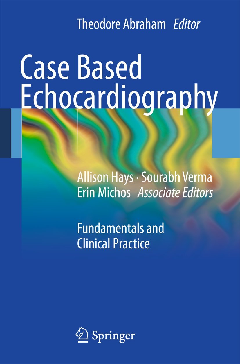 Buy Case Based Echocardiography: Fundamentals and Clinical Practice (English, Paperback, Theodore Abraham) Online at Best Price - GlowMirror