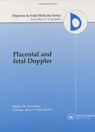 Buy Placental and Fetal Doppler (Diploma in Fetal Medicine Series) (English, Hardcover, Kypros H. Nicolaides, G. Rizzo) Online at Best Price - GlowMirror
