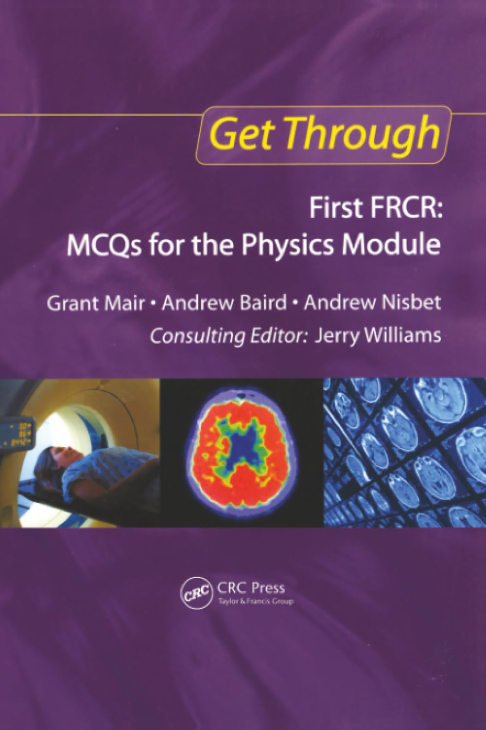 Buy Get Through First FRCR: MCQs for the Physics Module (English, Paperback, Grant Mair, Andrew Baird, Andrew Nisbet) Online at Best Price - GlowMirror