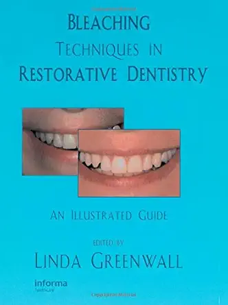 Buy Bleaching Techniques in Restorative Dentistry: An Illustrated Guide (English, Hardcover, Linda Greenwall) Online at Best Price - GlowMirror