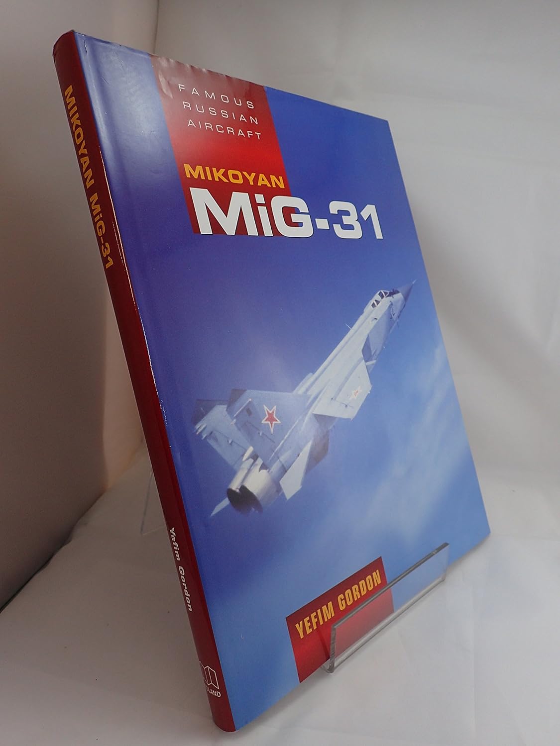 Buy Famous Russian Aircraft: Mikoyan MiG-31 (English, Hardcover, Yefim Gordon) Online at Best Price - GlowMirror