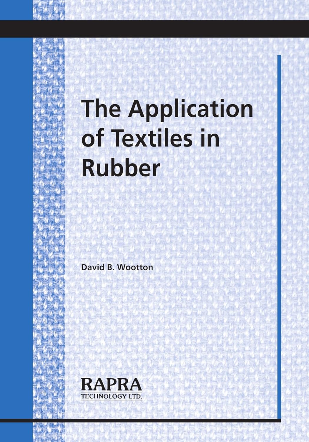 Buy The Application of Textiles in Rubber (Handbook Series) (English, Paperback, D.B. Wootton, Rapra Technology Ltd.) Online at Best Price - GlowMirror