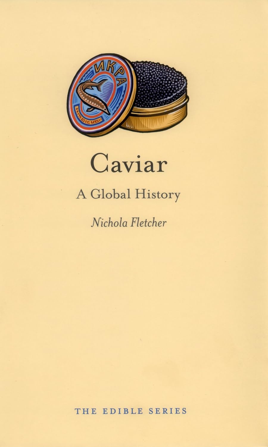 Buy Caviar: A Global History (Edible) (English, Hardcover, Nichola Fletcher) Online at Best Price - GlowMirror