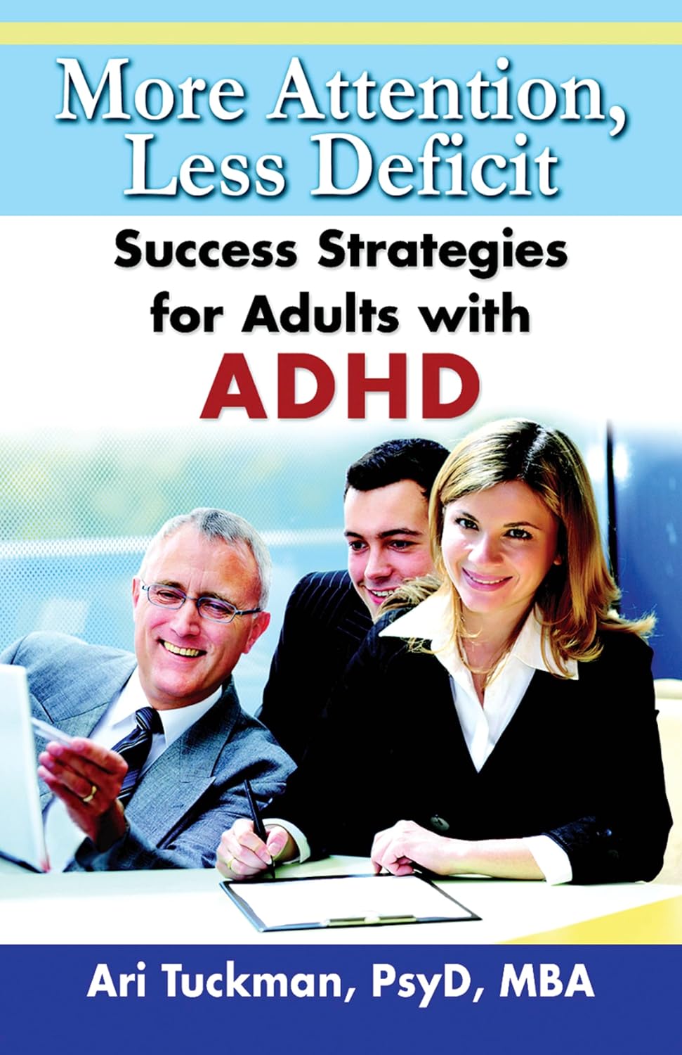 Buy More Attention, Less Deficit: Success Strategies for Adults With ADHD (English, Paperback, Ari Tuckman) Online at Best Price - GlowMirror