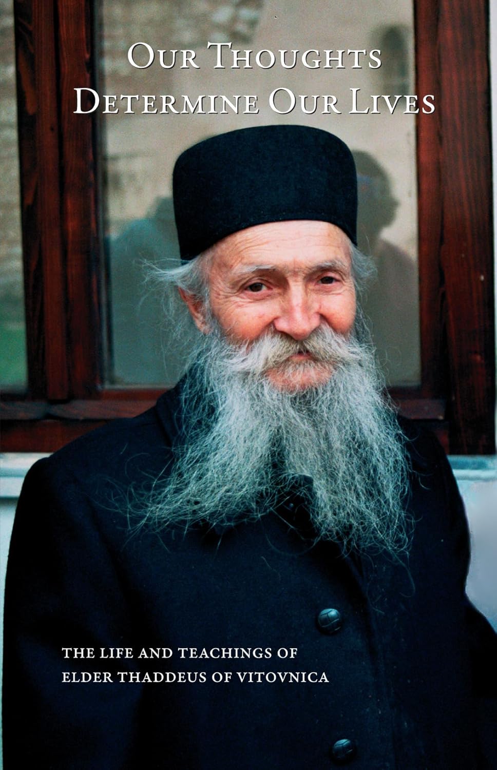 Buy Our Thoughts Determine Our Lives: The Life and Teachings of Elder Thaddeus of Vitovnica (English, Paperback, Smiljanic Ana) Online at Best Price - GlowMirror