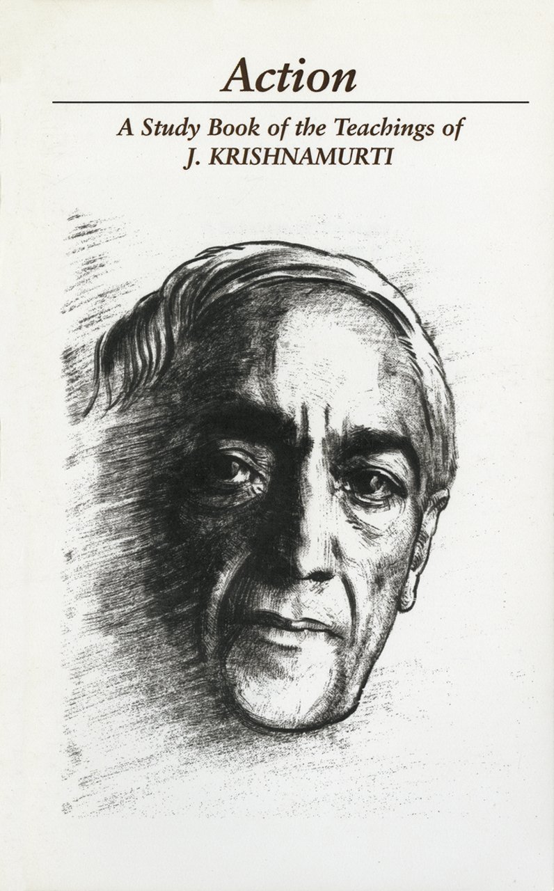 Buy Action: A Study Book of the Teachings of J. Krishnamurti (English, Paperback, Jiddu Krishnamurti) Online at Best Price - GlowMirror