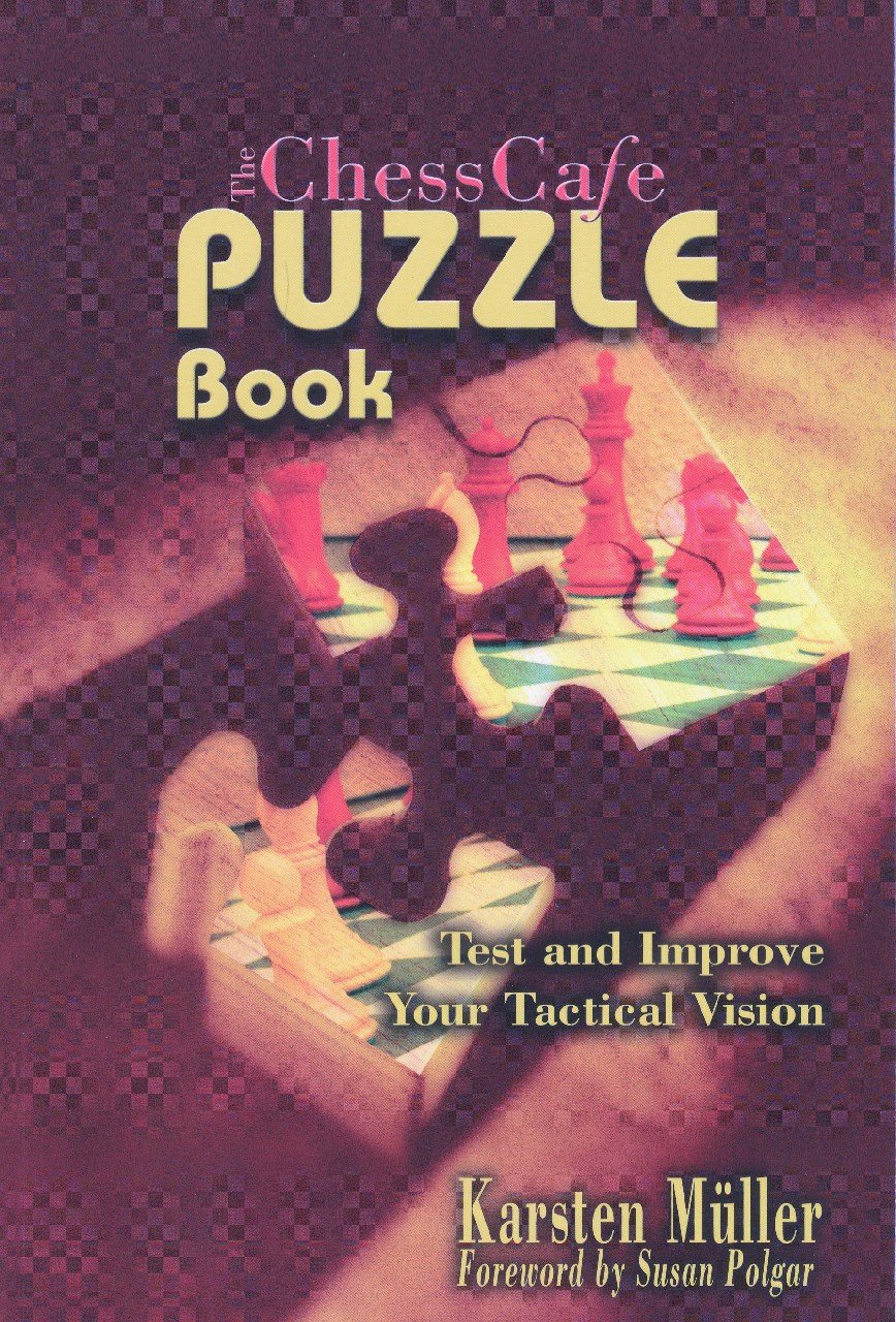 Buy The ChessCafe Puzzle Book: Test and Improve Your Tactical Vision (English, Paperback, Karsten Muller, Susan Polgar) Online at Best Price - GlowMirror
