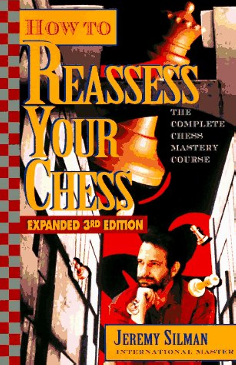 Buy How to Reassess Your Chess: The Complete Chess Mastery Course (English, Paperback, I.M. Jeremy Silman) Online at Best Price - GlowMirror
